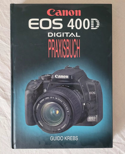 Buch - Canon EOS 400D Digital Praxisbuch - Guido Krebs - Ravify - Dein Shop für Retro- und Vintageartikel