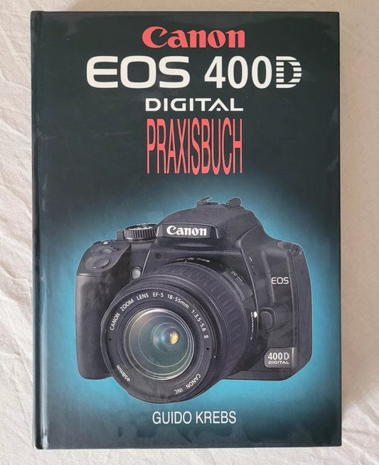 Buch - Canon EOS 400D Digital Praxisbuch - Guido Krebs - Ravify - Dein Shop für Retro- und Vintageartikel